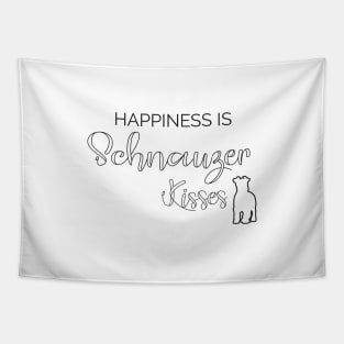 Happiness is Schnauzer Kisses T-Shirt, Schnauzer hoodie, I love Schnauzers Dog, Schnauzer lover gift Tapestry