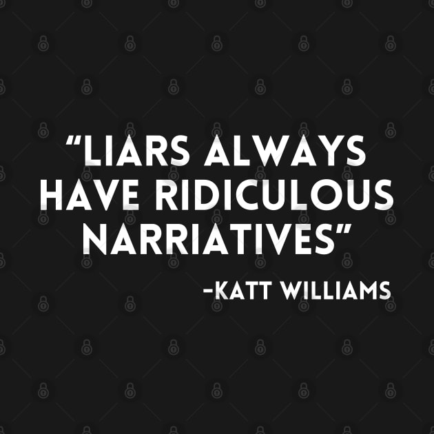 Katt Williams - Liars always have ridiculous narriatives by UrbanLifeApparel