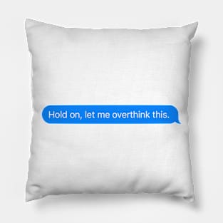 Overthinking Pillow