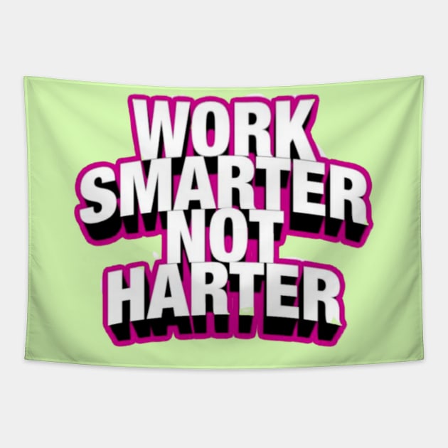 Work Smarter Not Harder Tapestry by Artistic Design