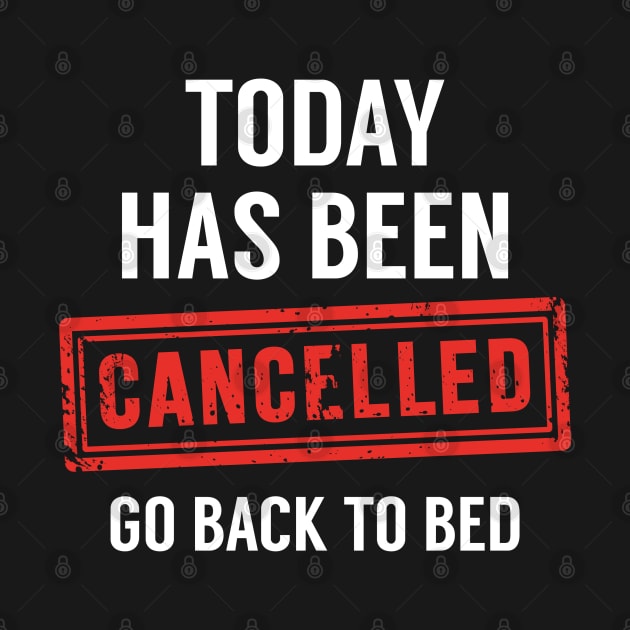 Today Has Been Cancelled by LuckyFoxDesigns