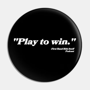 “Play to win.” Pin