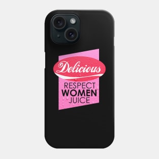 Delicious Respect Women Juice Phone Case