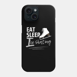 Eat Sleep Ice Skating Phone Case