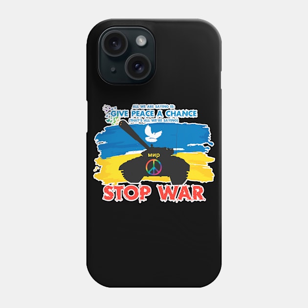 Give Peace a Chance - Stop War - Flag Phone Case by vanKing