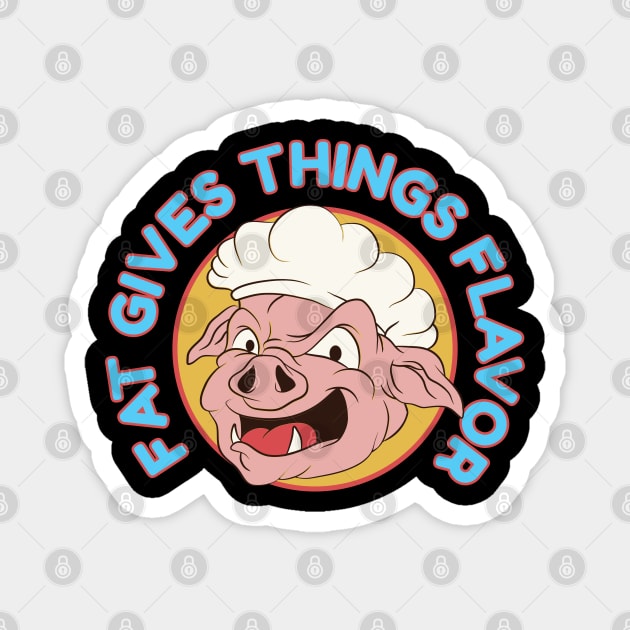 Fat gives things Flavor  BBQ Grill Cooking Hat Funny Chef Magnet by Riffize