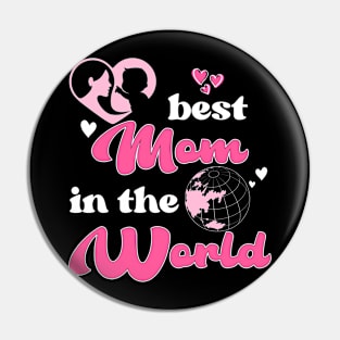 Best Mom In The World Mother's Day Pin