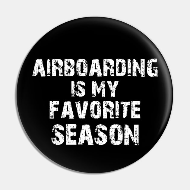 Airboarding Is my favorite Season Pin by KC Happy Shop