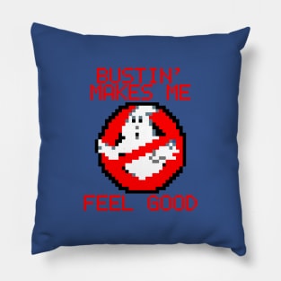 Bustin' makes me feel good Pillow