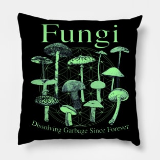 Fungi - Dissolving Garbage Since Forever - Mushroom Nature Tee Pillow