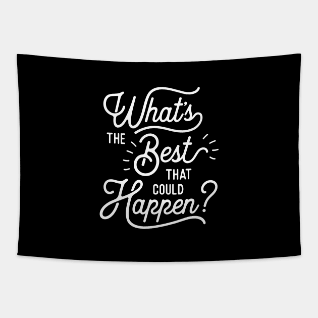 What's The Best That Could Happen Tapestry by MotivatedType