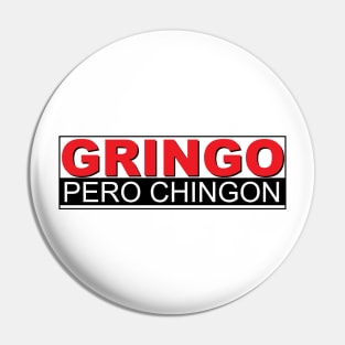 Gringo pero chingon Pin