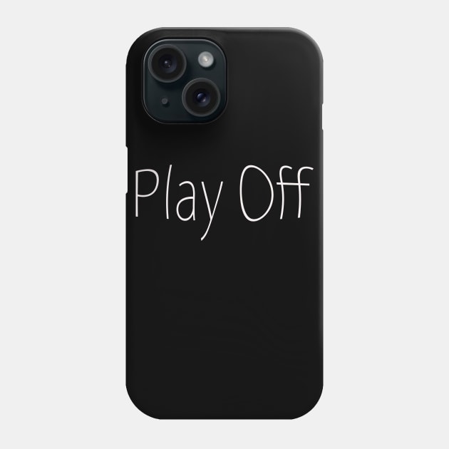 play off Phone Case by yrb barach