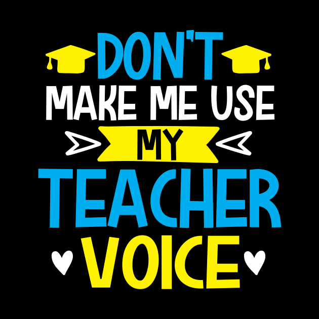Don't make me usa my teacher voice by livamola91