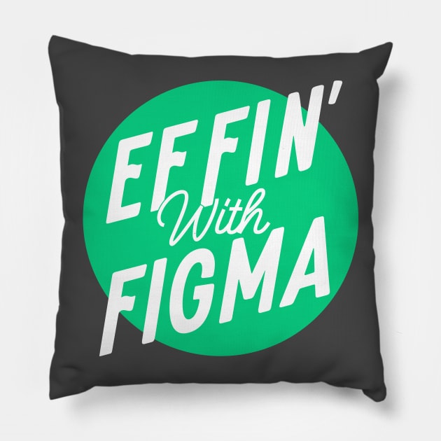 Effin' with Figma - Green Logo Pillow by Effin' with Figma