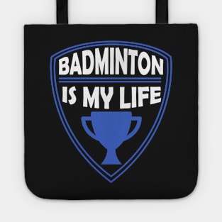 Badminton is my Life Gift Tote