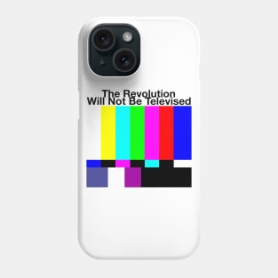 The Revolution Will Not Be Televised MUG STICKER SHIRT TAPESTRY PIN Phone Case