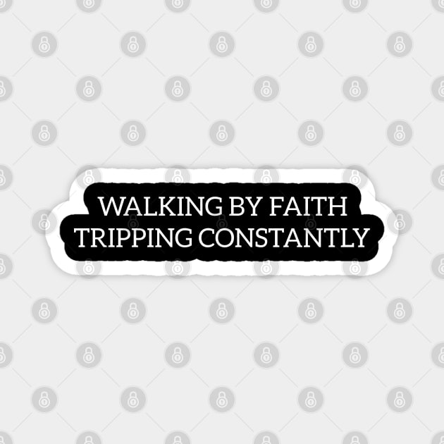 Walking-By-Faith-Tripping-Constantly Magnet by Creatifly Graphic Tees