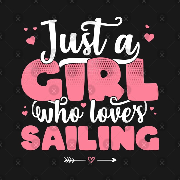 Just A Girl Who Loves Sailing - Cute Boat lover gift graphic by theodoros20