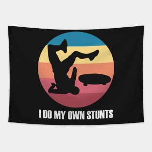 I Do My Own Stunts Funny Skateboard Skate Gift product Tapestry