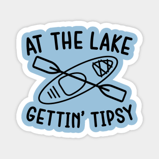 At The Lake Gettin' Tipsy Kayaking Camping Magnet