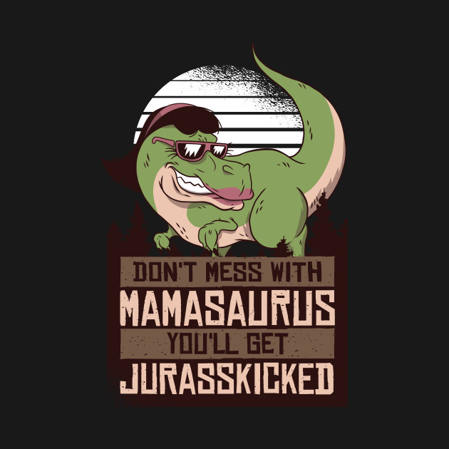 Disover Mamasaurus Mom Dinosaur - Dinosaur - T-Shirt