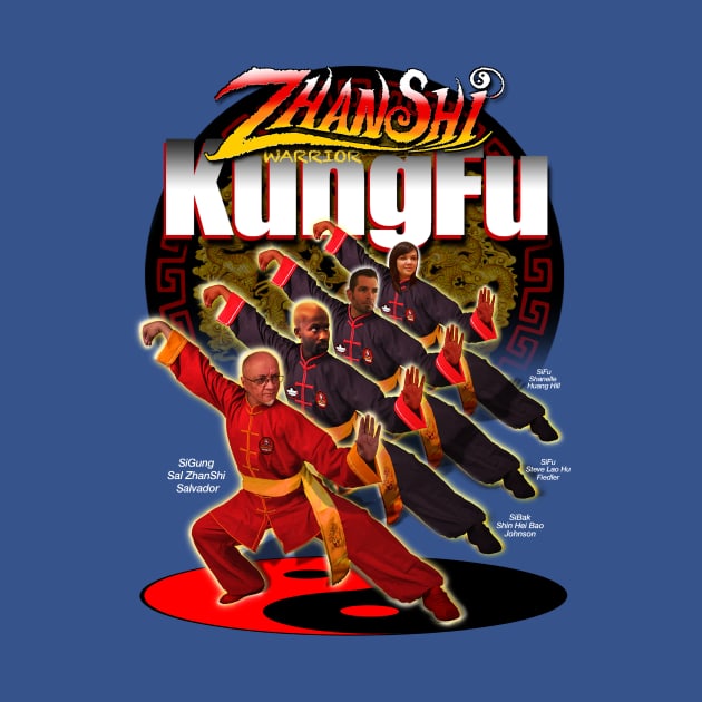 ZhanShi Kung Fu For All by MyTeeGraphics