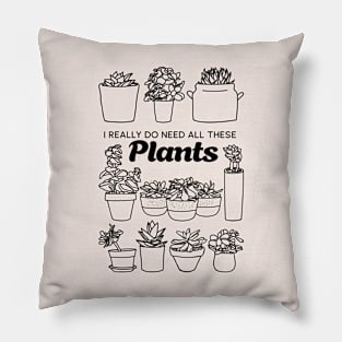 Everybody Need Plants Pillow