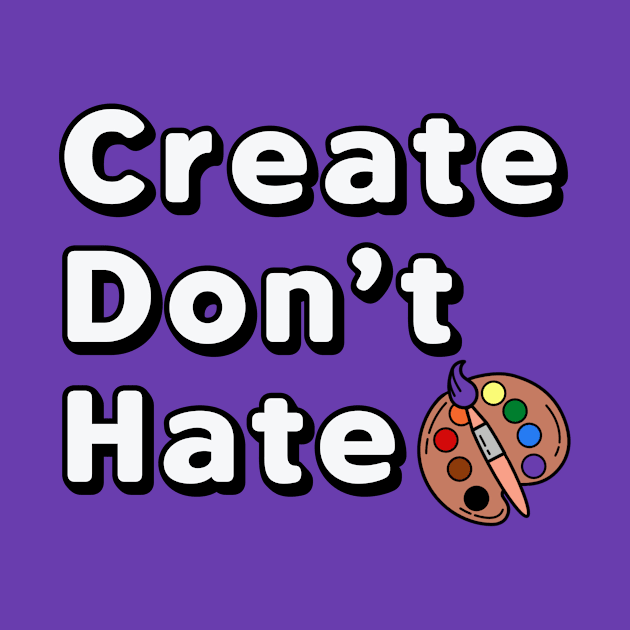 Create Don’t Hate by JasonLloyd