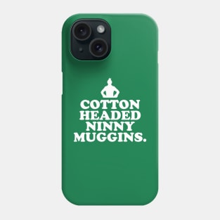 Elf Quote - Cotton Headed Ninny Muggins (White) Phone Case