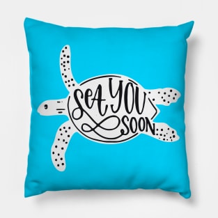Sea you soon [Positive tropical motivation] Pillow