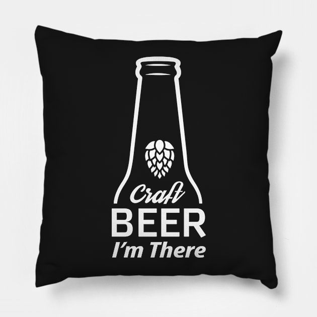 Craft Beer, I'm There Pillow by displace_design