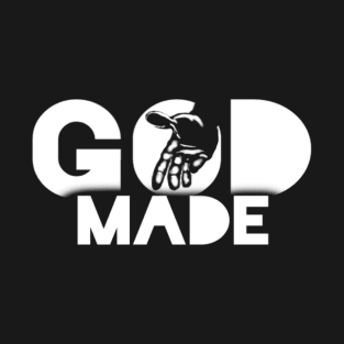 GOD Made 2 T-Shirt