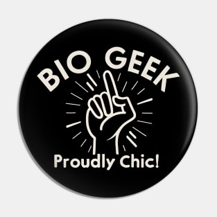 Bio geek Proudly chic Pin