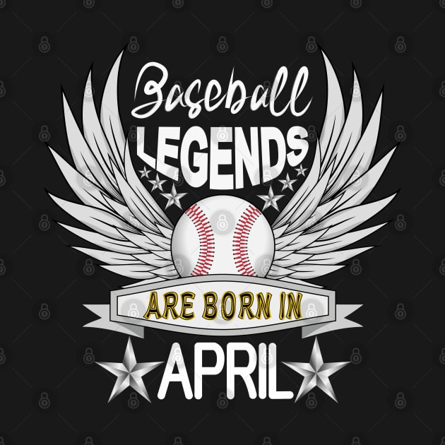 Baseball Legends Are Born In April by Designoholic