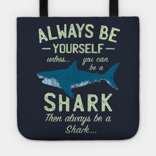 Always be a Shark Tote