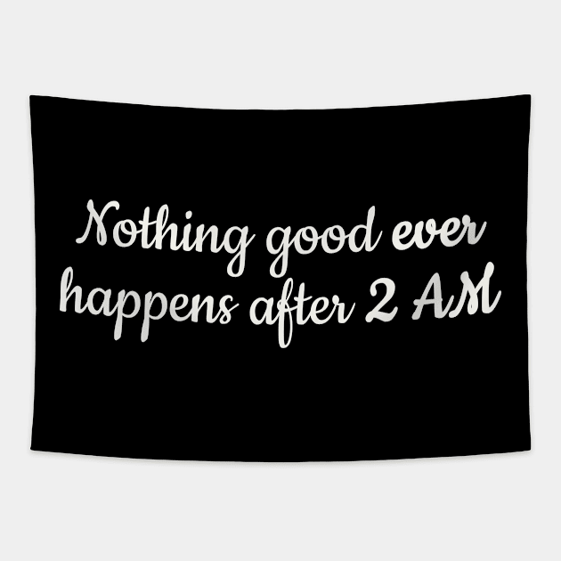 Nothing good... Tapestry by We Love Gifts