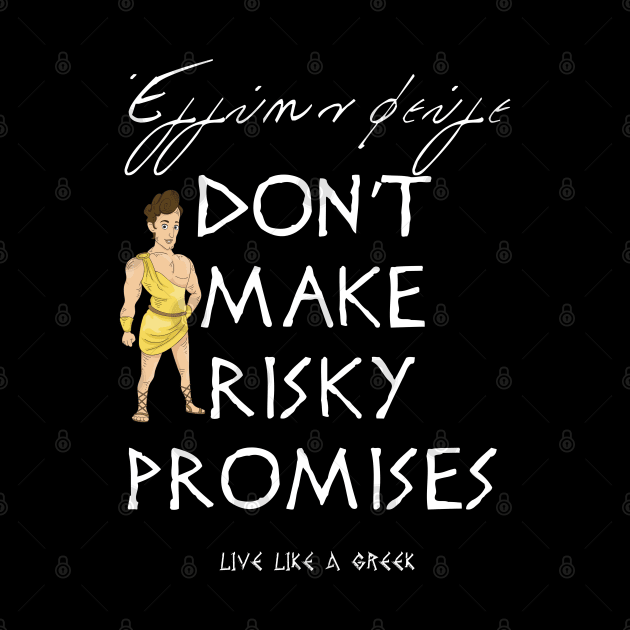 Dont make risky promises and live like a Greek ,funny apparel hoodie sticker coffee mug gift for everyone by district28