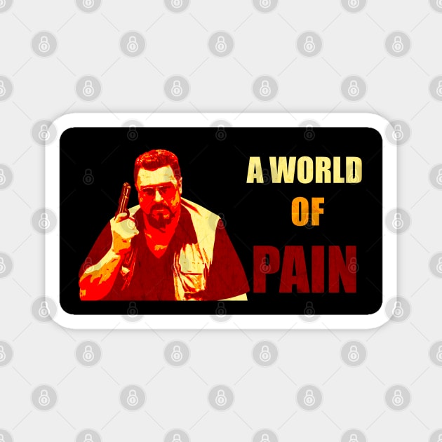A world of pain Magnet by Glap