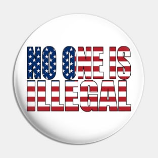 No One is Illegal Pin