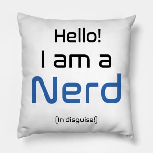 Nerd in Disguise Pillow