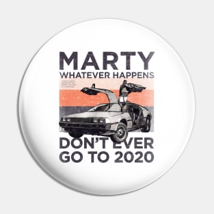 Marty Whatever Happens Pin