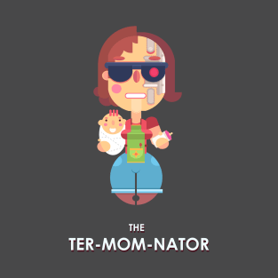 TER-MOM-NATED T-Shirt