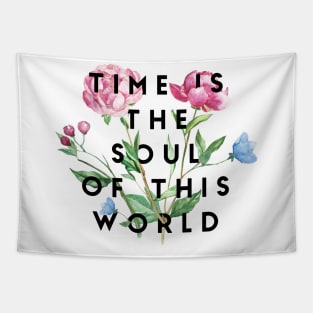 time is the soul of this world Tapestry