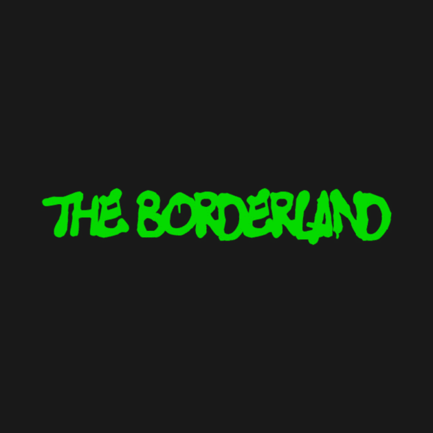 The Borderland by KingKarl1