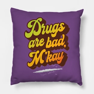 Drugs Are Bad M'kay Pillow