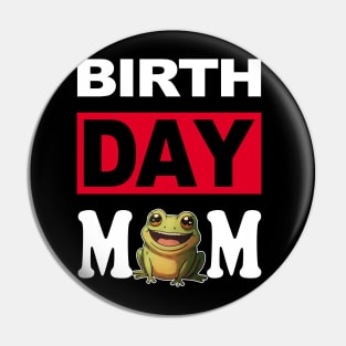 Birth Day Mom Pin