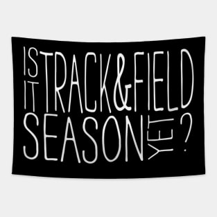 Is It Track And Field Season Yet Tapestry