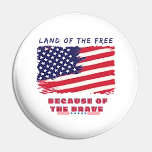 Land of the Free, Because of the Brave: Memorial Day 2024 Pin