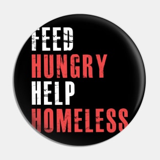 Feed Hungry Help Homeless - Raise Awareness For Homelessness Pin